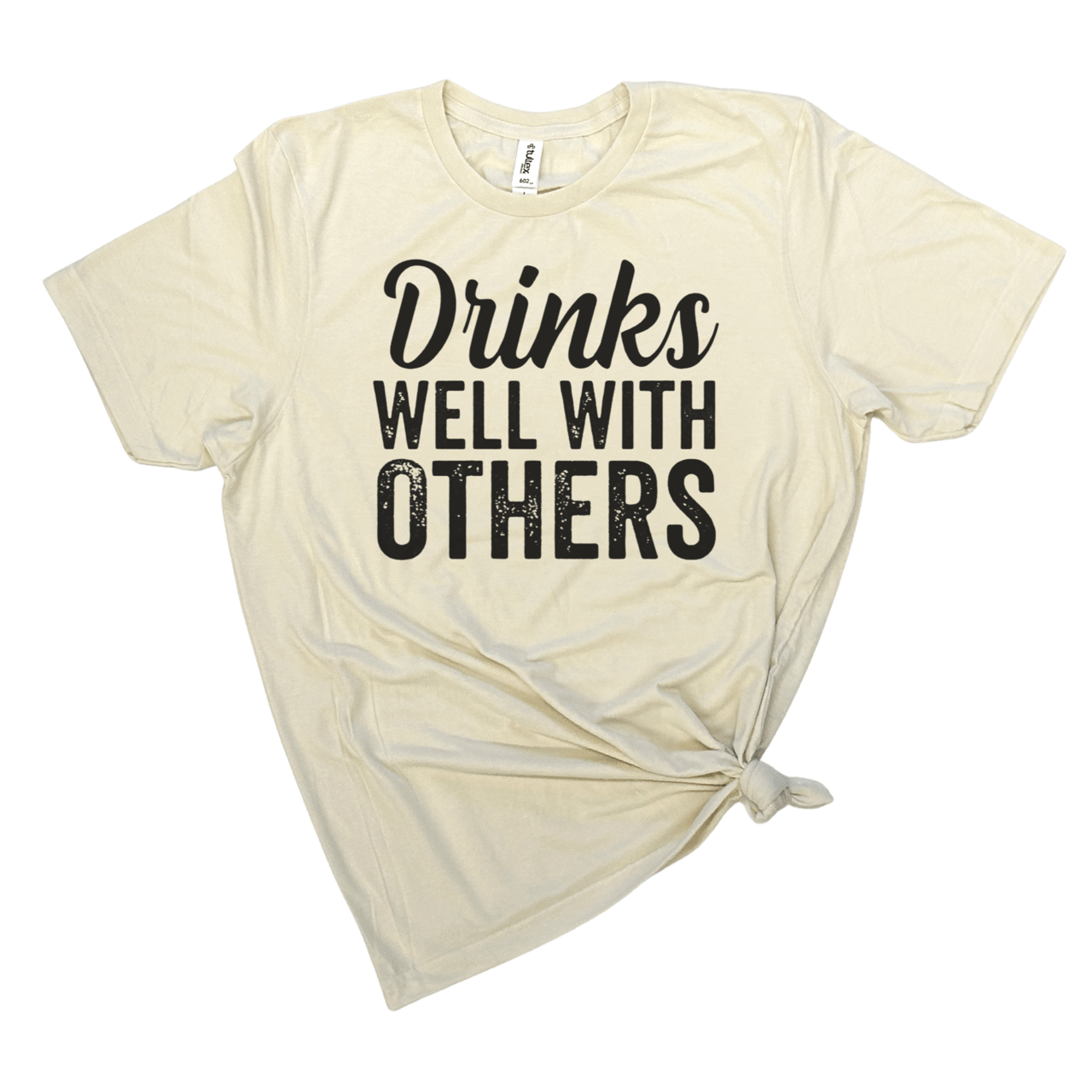 DRINKS WELL WITH OTHERS T-SHIRT