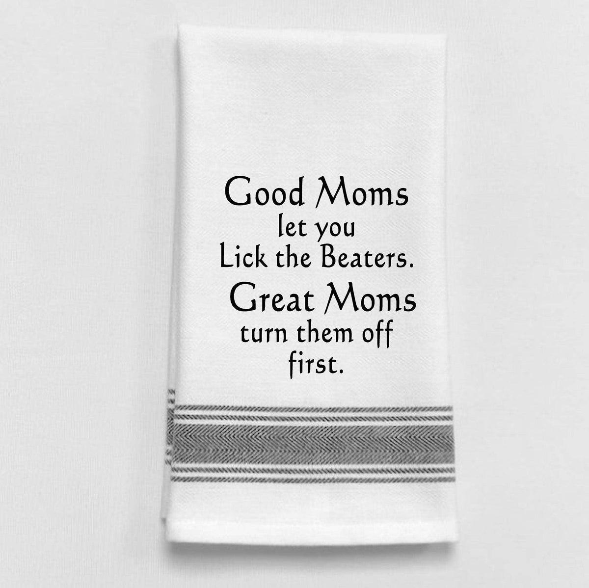 BB-G-76 White Kitchen Towel "Good moms let you lick the..."
