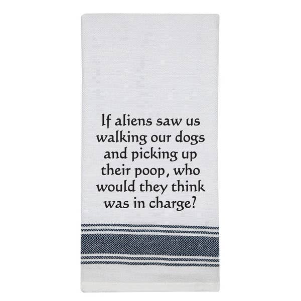 NEW BB-I-400 White Kitchen Towel "If Aliens saw..."