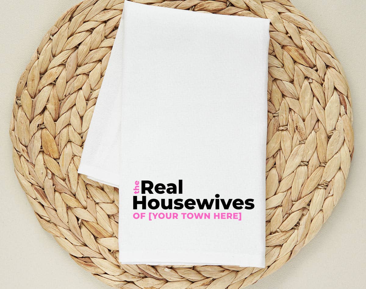 Custom The Real Housewives - Your City Reality TV Tea Towel