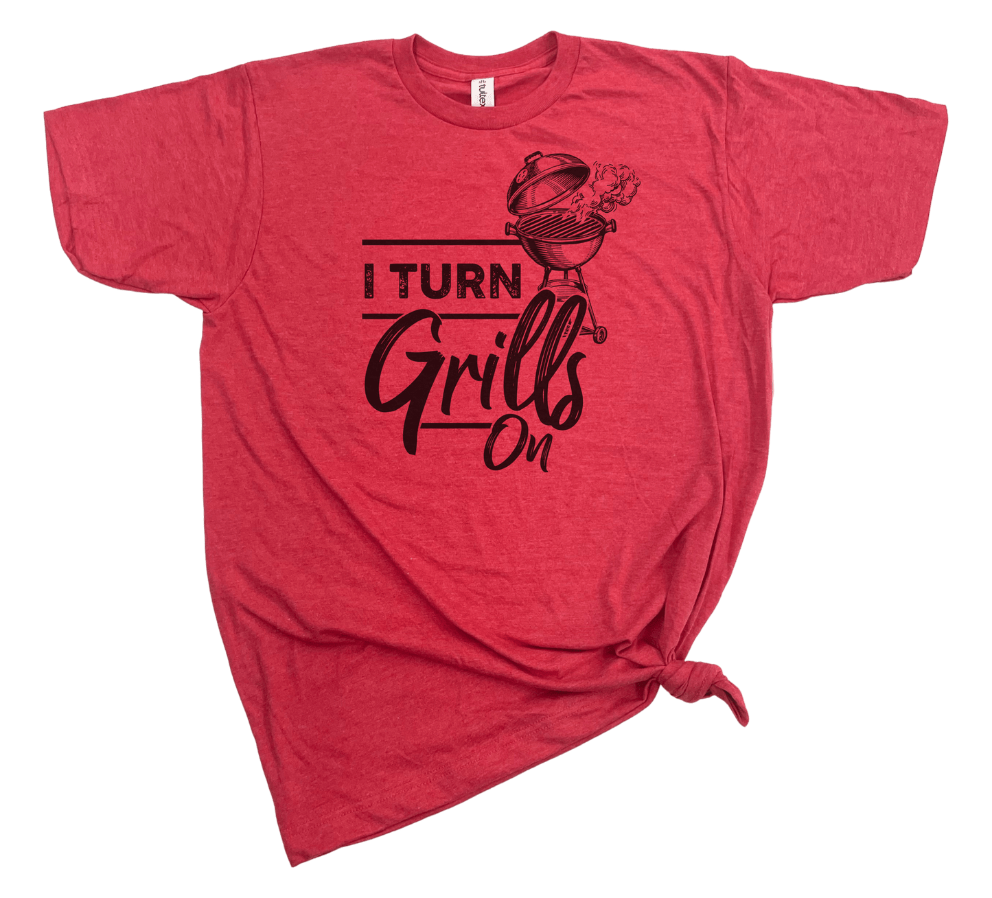 I TURN GRILLS ON T-SHIRT