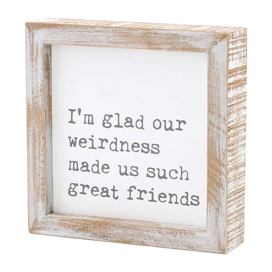 - Weirdness Framed Sign