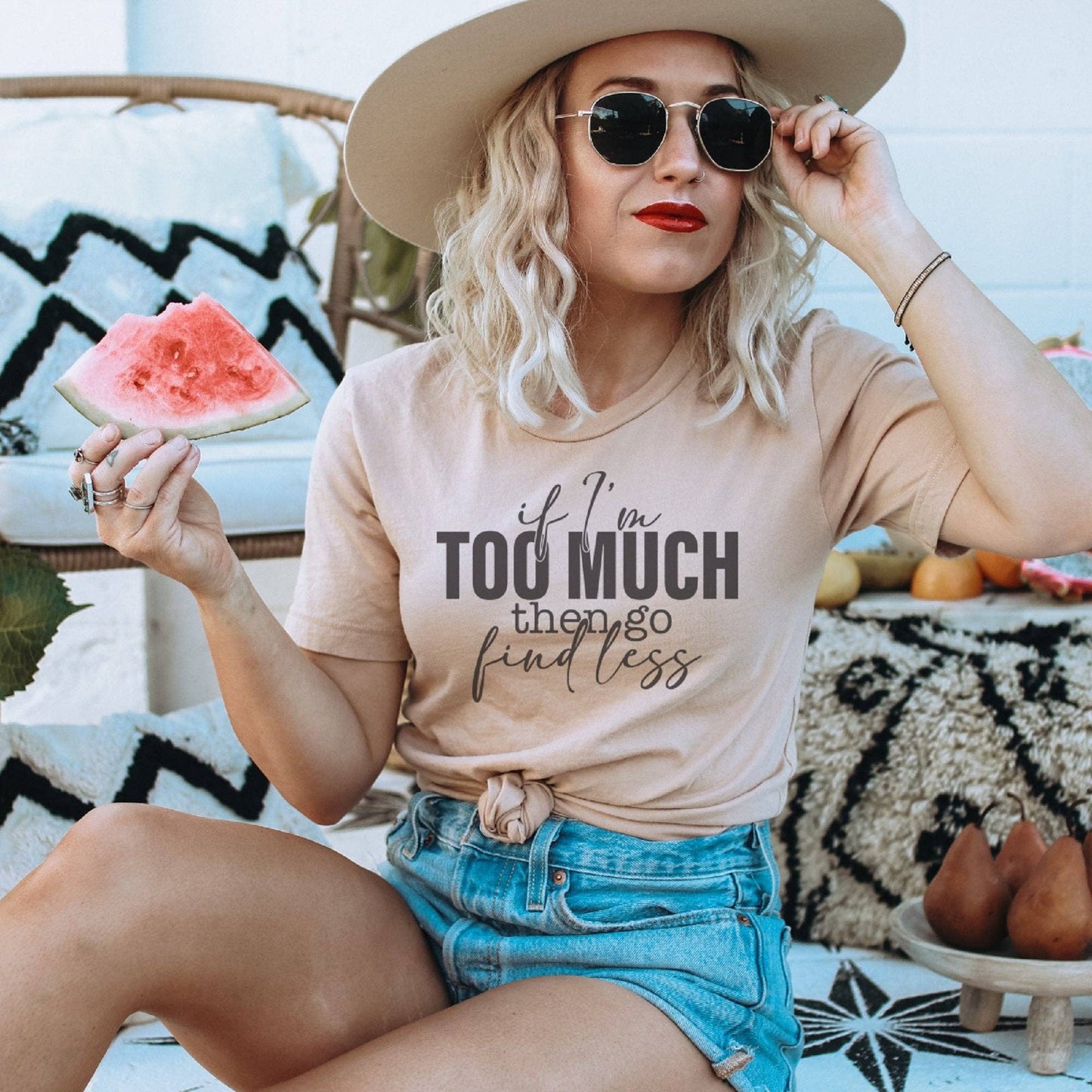 If I'm Too Much Go Find Less T-Shirt