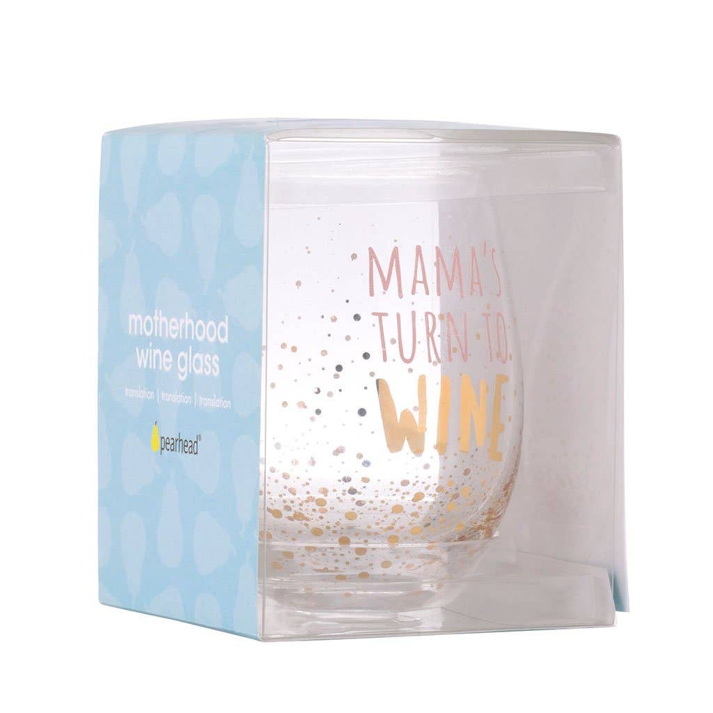 Mama's Turn To Wine Motherhood Wine Glass