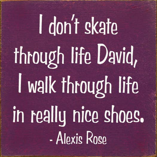 I Don't Skate Through Life David - Schitt's Creek Wood Sign