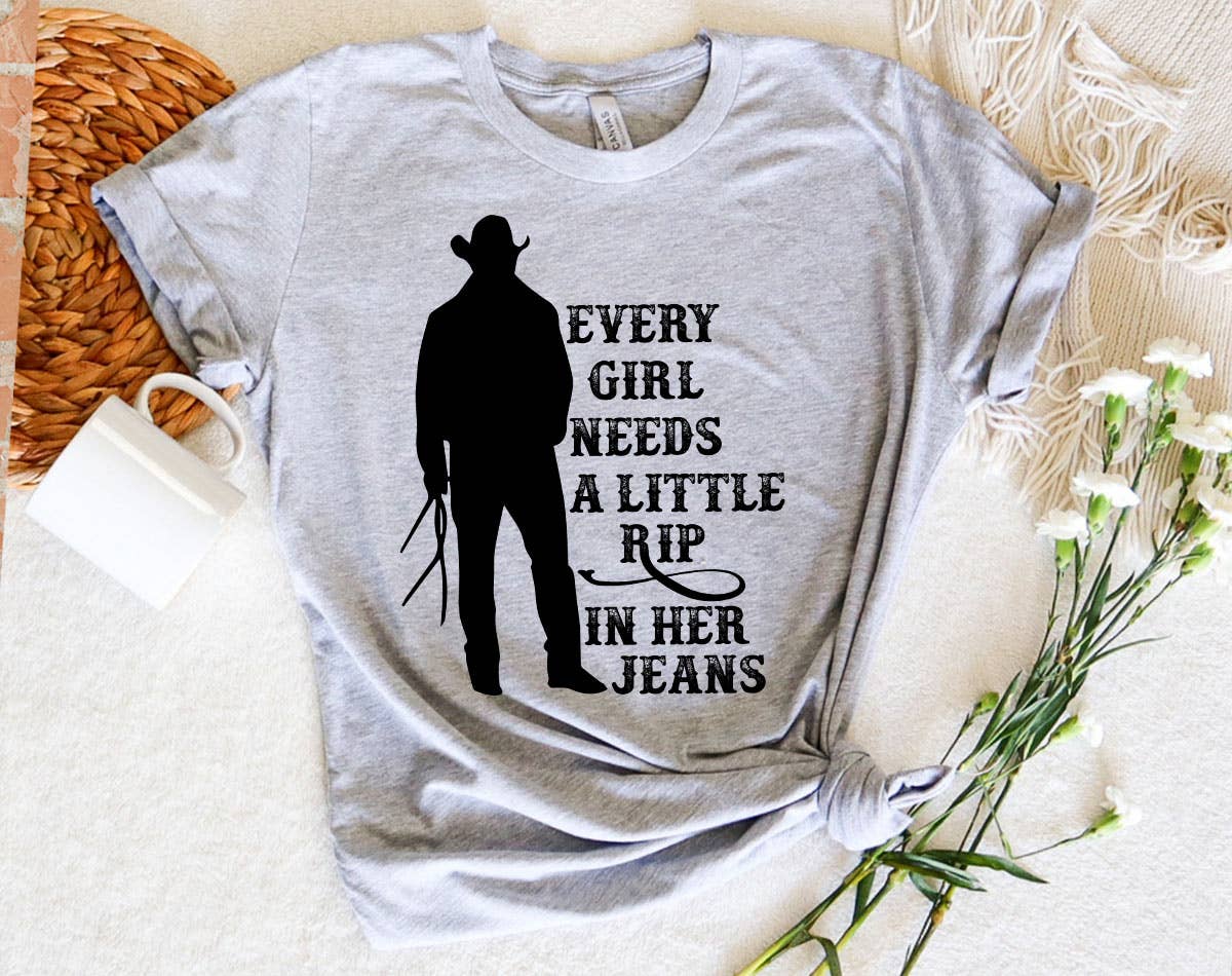 Every Girl Needs A Rip In Jeans - Yellowstone T-Shirt