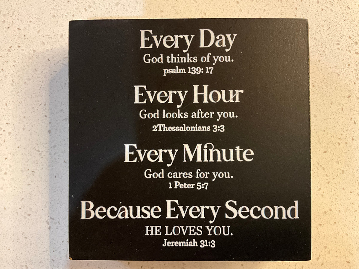 Every Day, Every Hour Sign