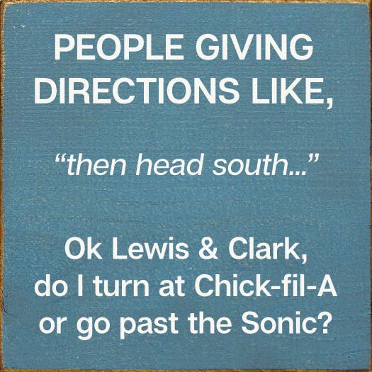 People giving directions... "then head south..." Lewis Clark