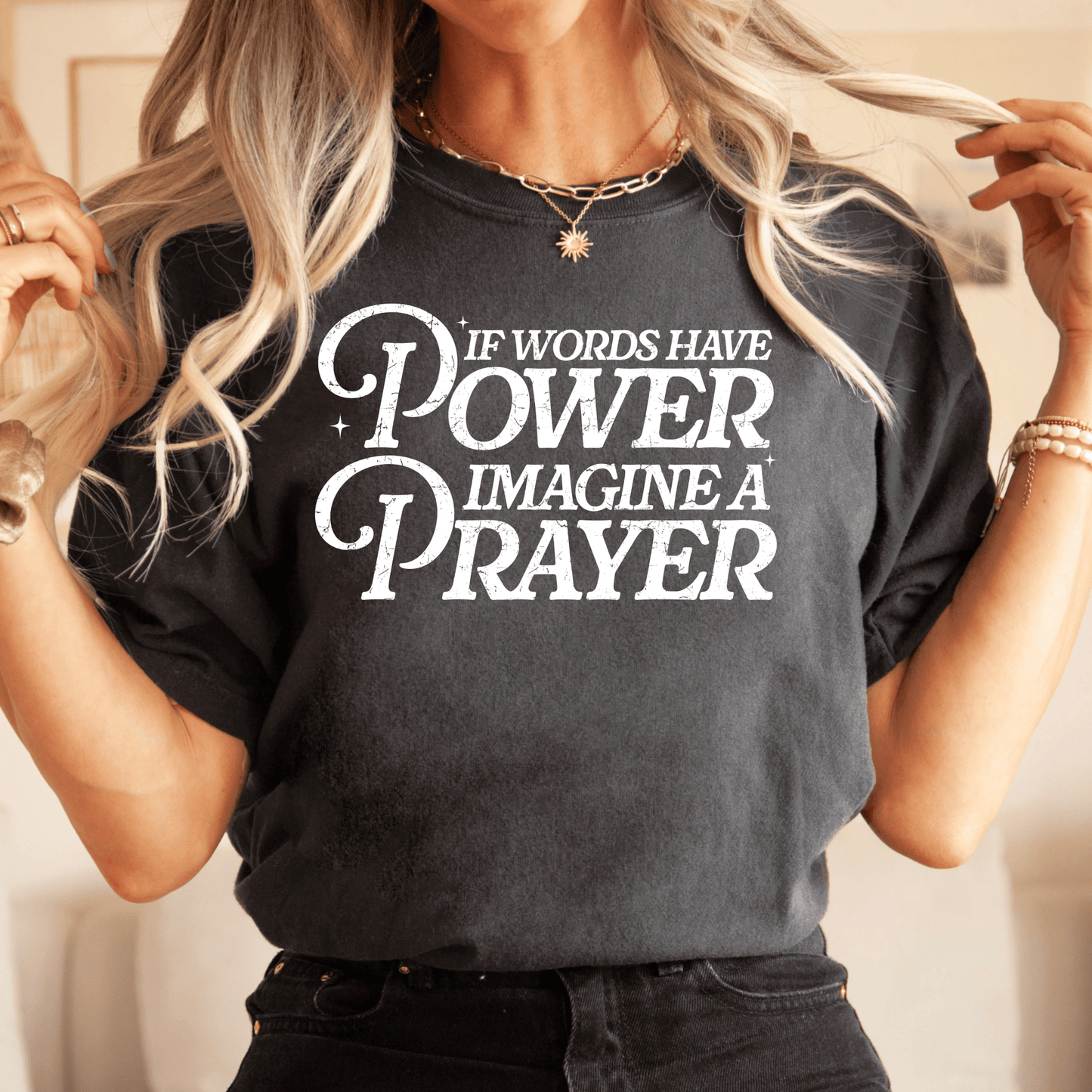 If Words Have Power T-Shirt