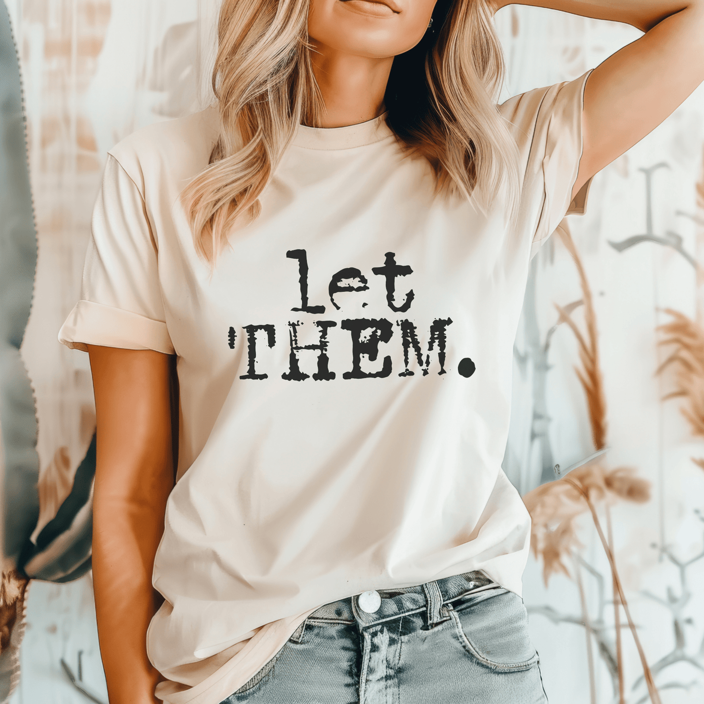 Let Them. Distressed Typography Funny Graphic T-Shirt