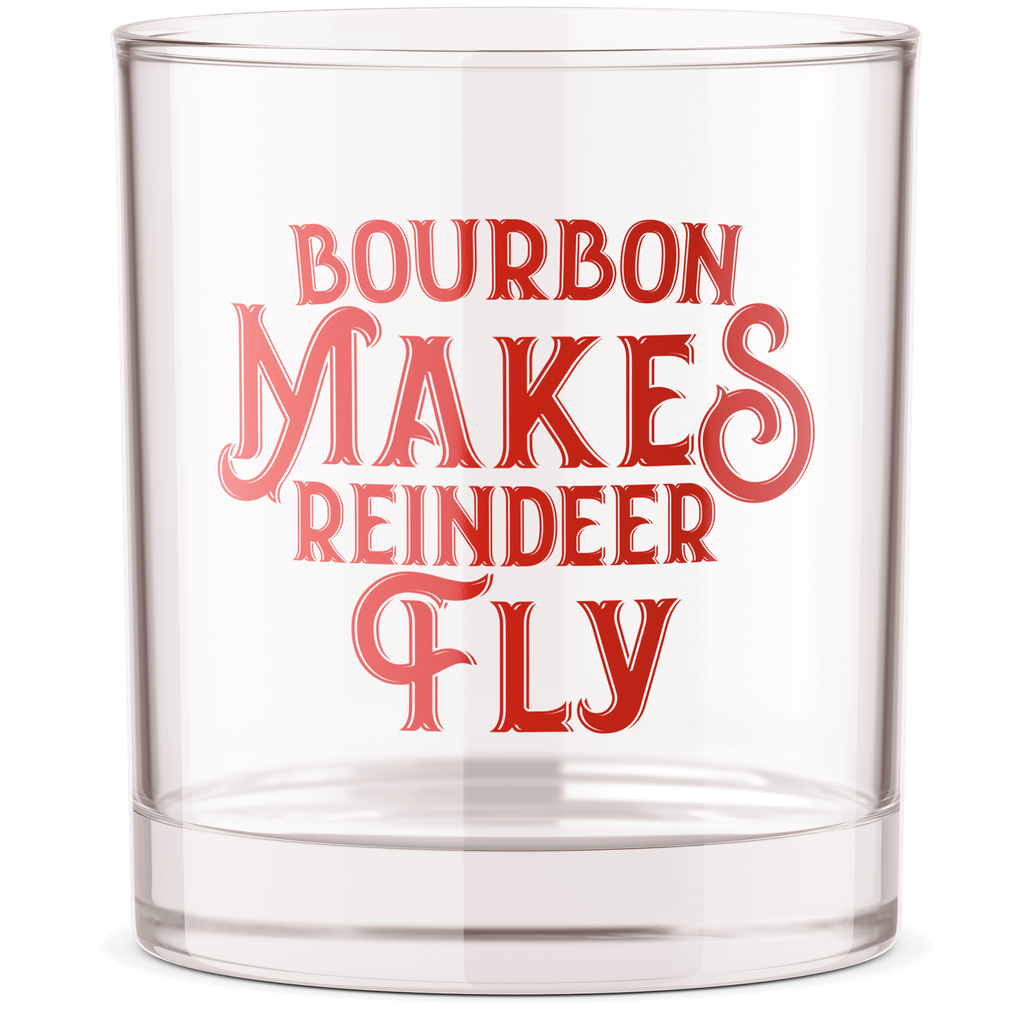 Bourbon Makes Reindeer Fly Rocks Glass