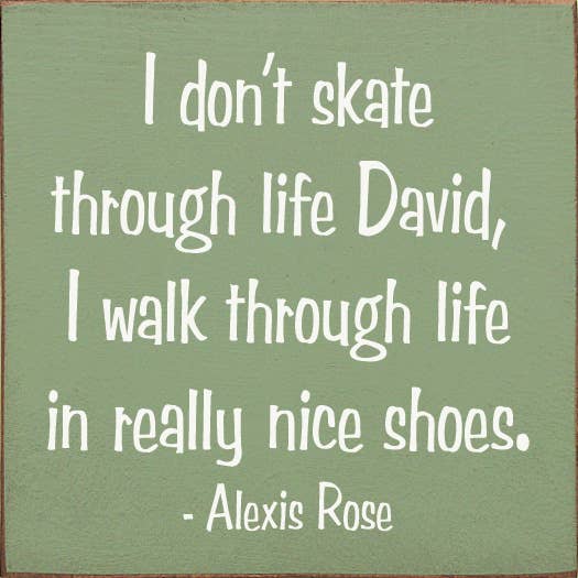I Don't Skate Through Life David - Schitt's Creek Wood Sign