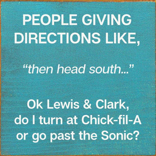 People giving directions... "then head south..." Lewis Clark
