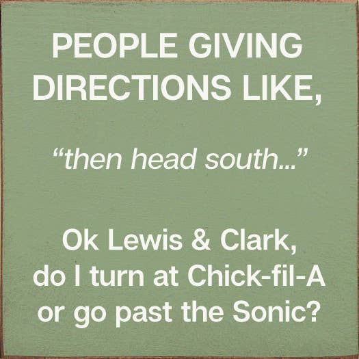 People giving directions... "then head south..." Lewis Clark
