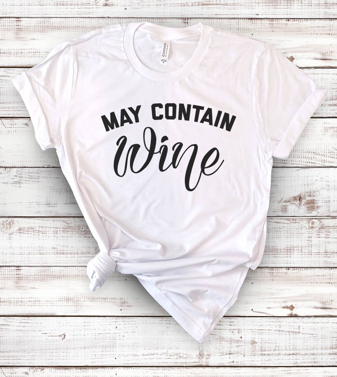 May Contain Wine - Funny Wine Alcohol Sassy Party T-Shirt