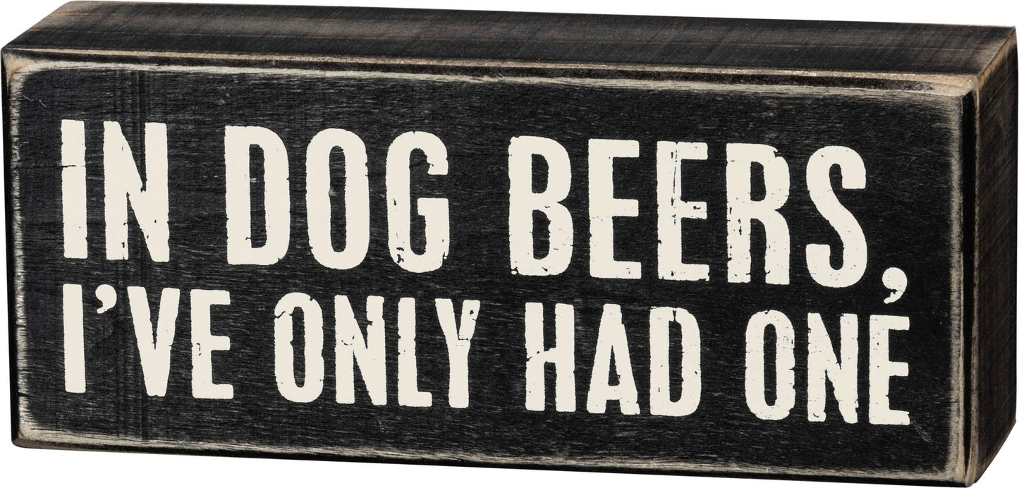 In Dog Beers Box Sign