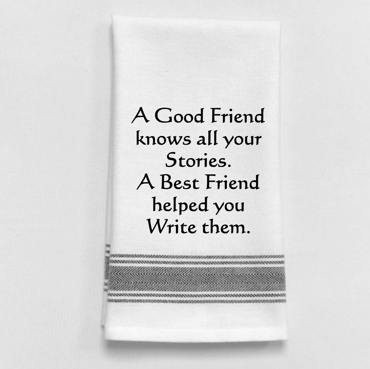 BB-A-111 White Kitchen Towel "A good friend knows..."