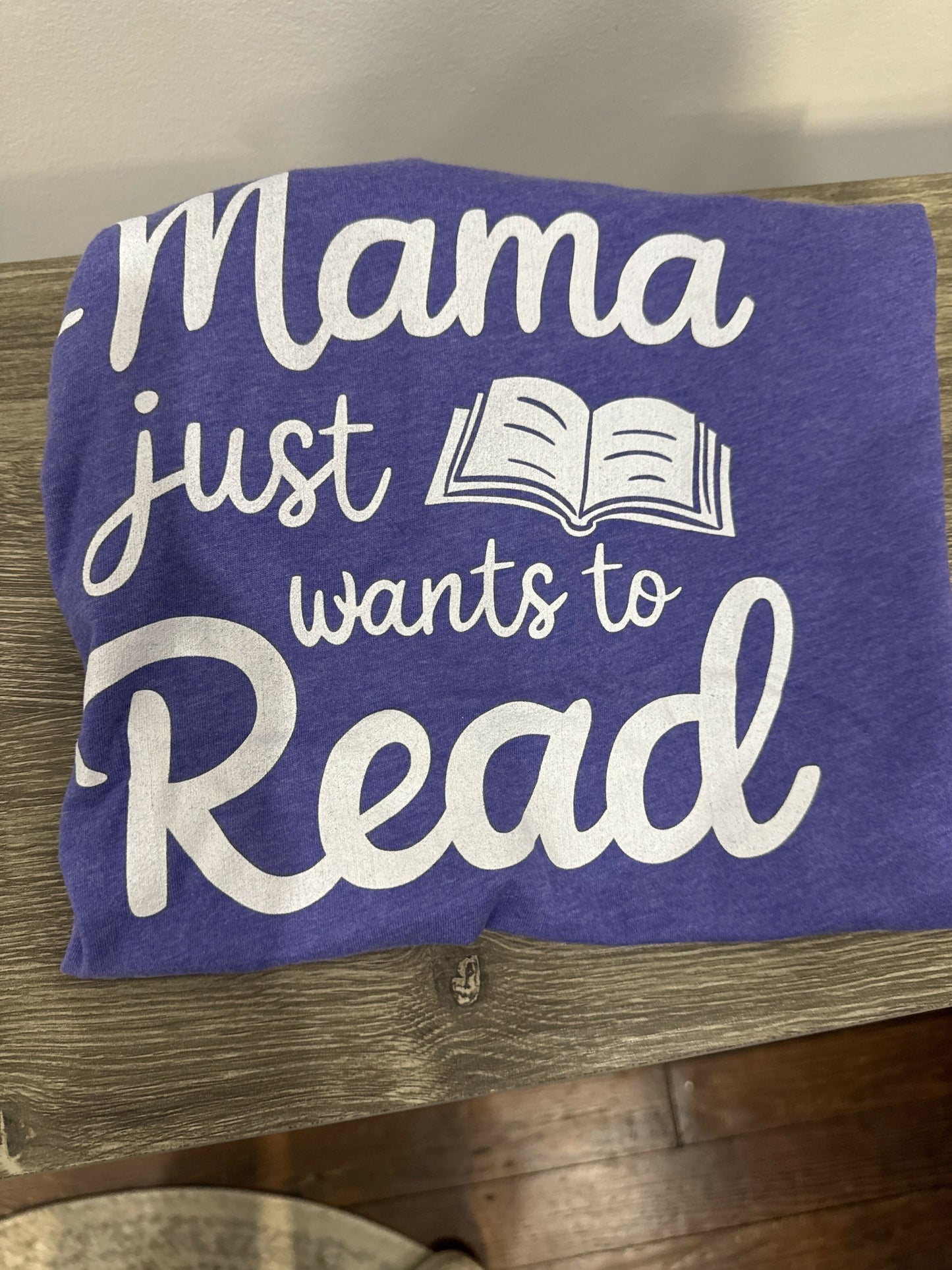Mama Just Wants to Read T-Shirt