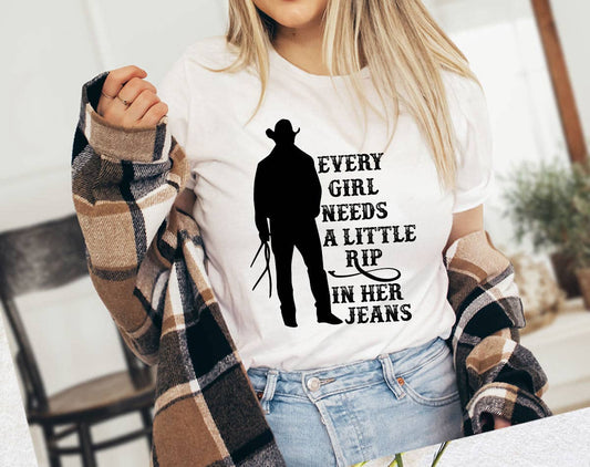 Every Girl Needs A Rip In Jeans - Yellowstone T-Shirt