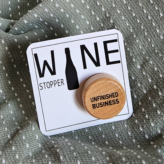 Unfinished Business Wine Stopper