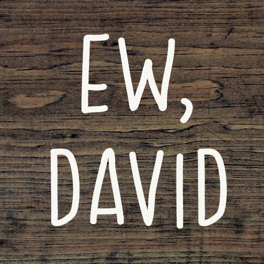 Ew David (Schitt's Creek) Wood Sign