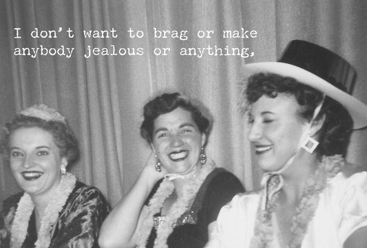 Don't Brag Greeting Card