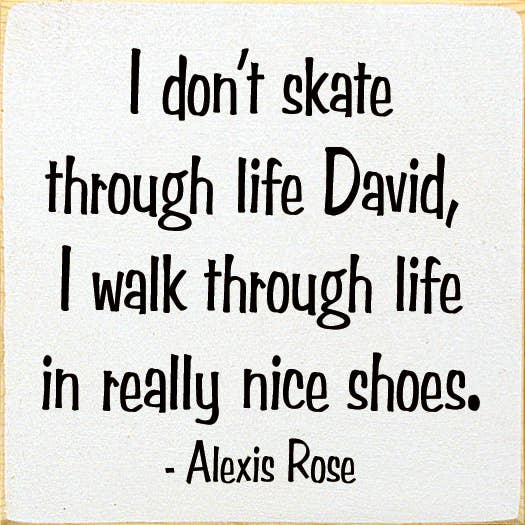 I Don't Skate Through Life David - Schitt's Creek Wood Sign