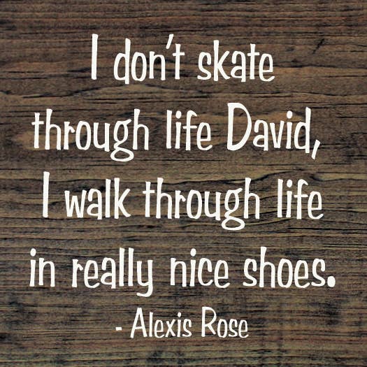I Don't Skate Through Life David - Schitt's Creek Wood Sign