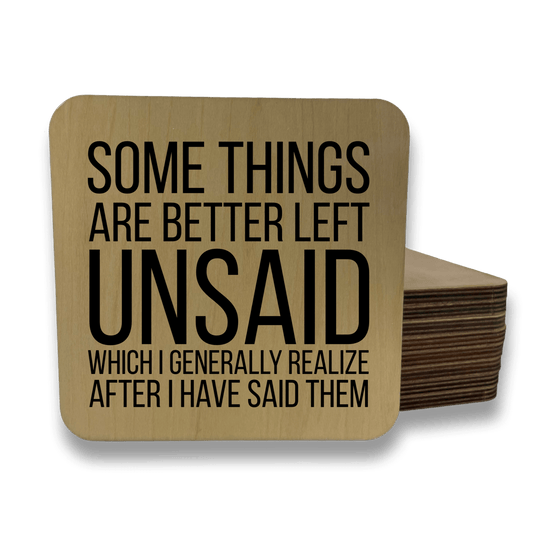 SOME THINGS ARE BETTER LEFT UNSAID Magnet/Drink Coaster