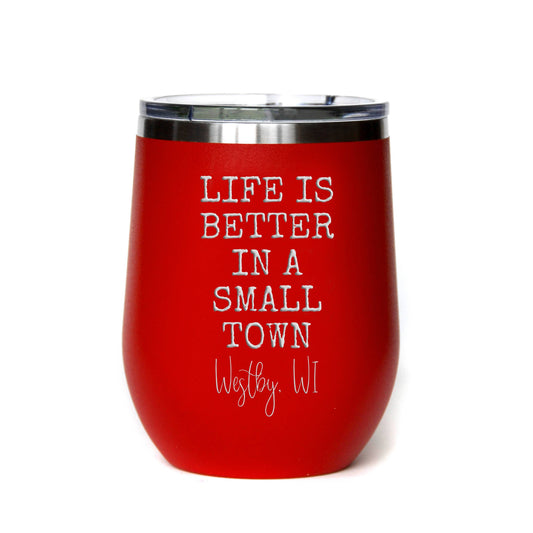 Tumblers - Life Is Better In A Small Town Wendell Tumbler
