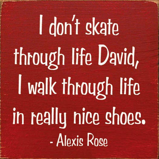 I Don't Skate Through Life David - Schitt's Creek Wood Sign